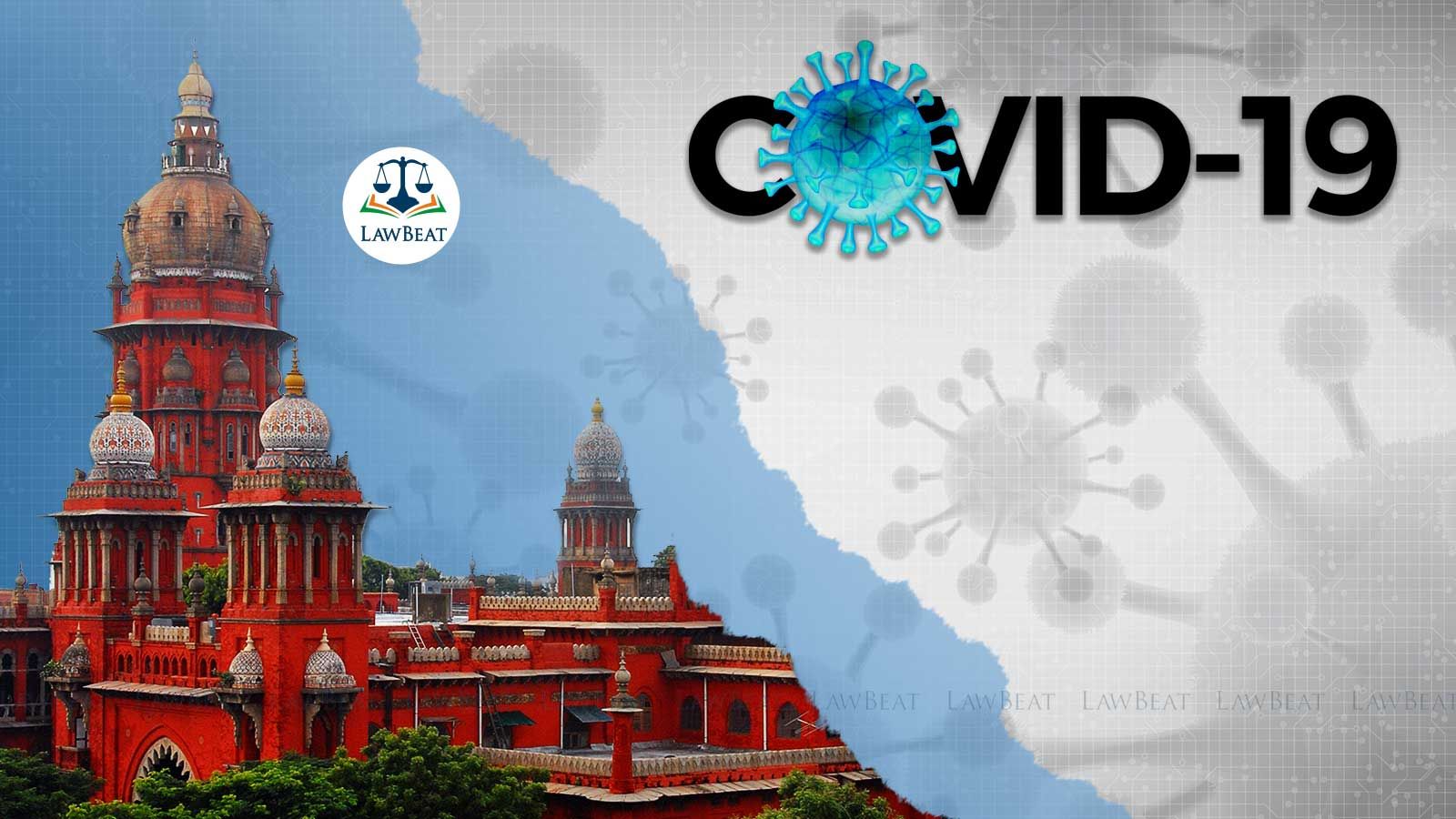 Every Covid Treatment Step During Pandemic Should Be Considered Critical Care for Insurance Purposes: Madras HC Every Covid Treatment Step During Pandemic Should Be Considered Critical Care for Insurance Purposes: Madras HC